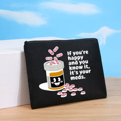 Preppy Style Canvas Pill Organizer Bag If You're Happy It's Your Meds