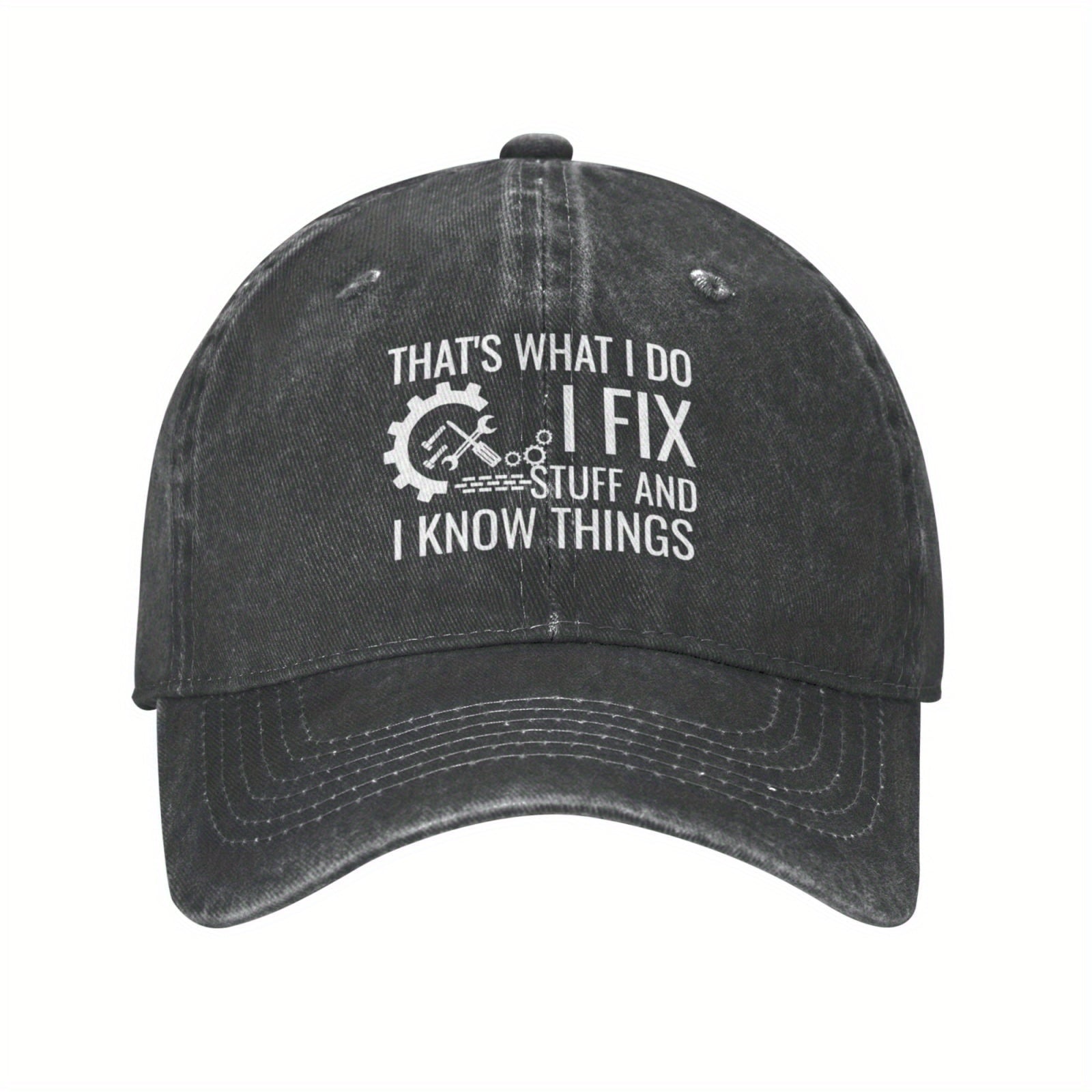 Dad Hat I FIX Stuff And Know Things Baseball Cap