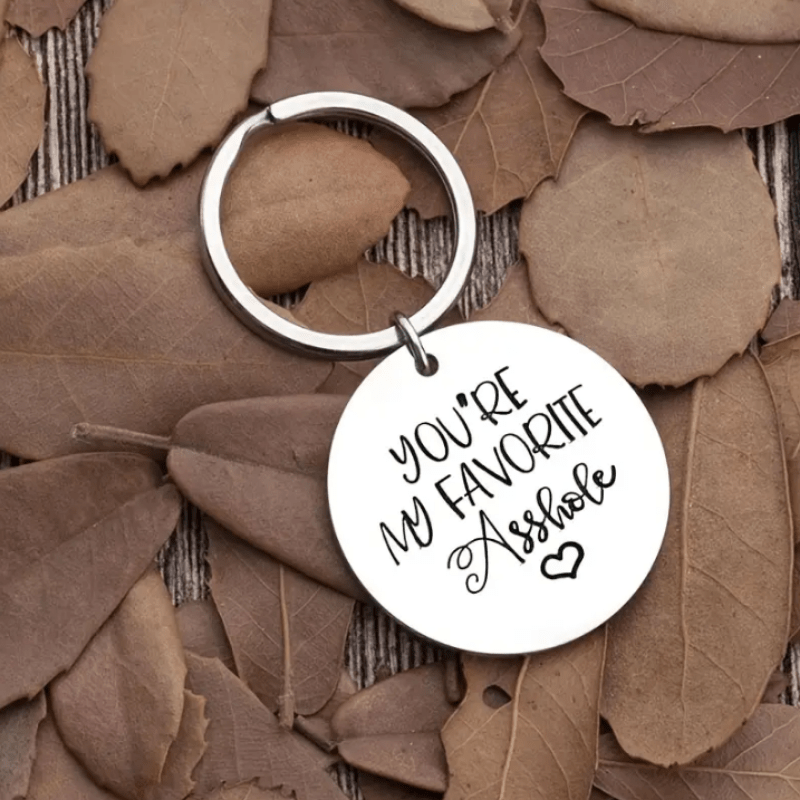 You're My Favorite Asshole Keychain College Student Gift