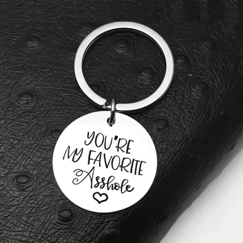You're My Favorite Asshole Keychain College Student Gift