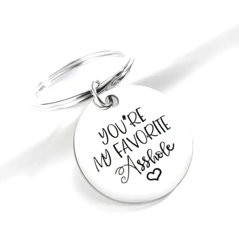 You're My Favorite Asshole Keychain College Student Gift