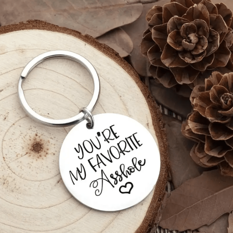 You're My Favorite Asshole Keychain College Student Gift
