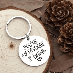 You're My Favorite Asshole Keychain College Student Gift