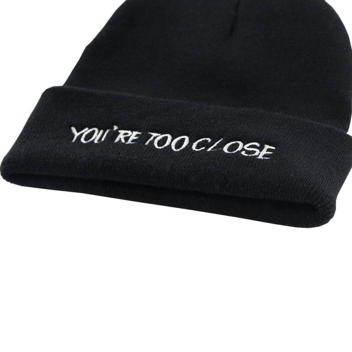 Embroidery Beanie You're Too Close Slogan Hip Hop Knit Hat