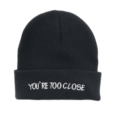 Embroidery Beanie You're Too Close Slogan Hip Hop Knit Hat