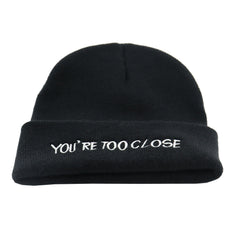 Embroidery Beanie You're Too Close Slogan Hip Hop Knit Hat