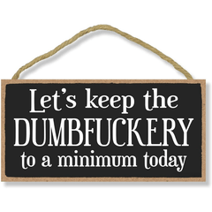 Retro Dumbfuckery Wooden Funny Sign