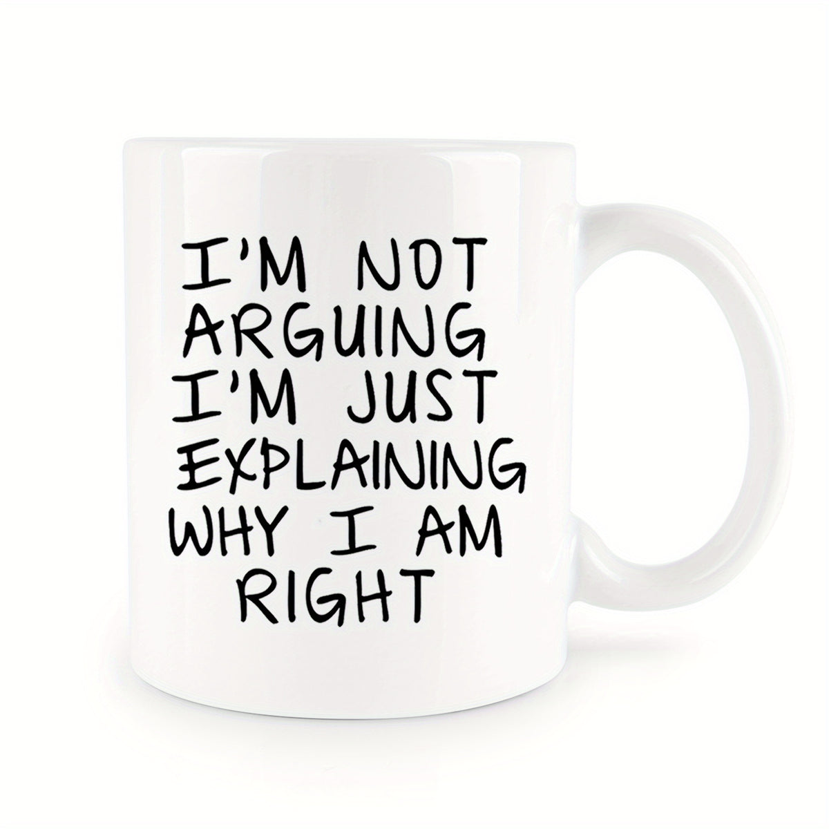I'm Not Arguing Mug Ceramic Coffee Mug Tea Mug Classic Drinking Cup 11oz