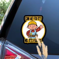 Funny Motorcycle Helmet Sticker - CAN WE FIX IT NO IT's FUN - Mixed Colors