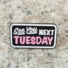 Funny Enamel Pin for Men - Fashionable Next Tuesday See You Humorous Paint Pin