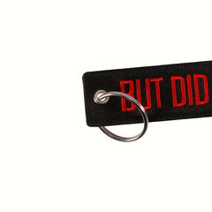 But Did You Die Keychain