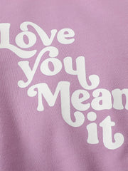 LOVE YOU MEAN IT Print Block Sweatshirt For Baby Girl