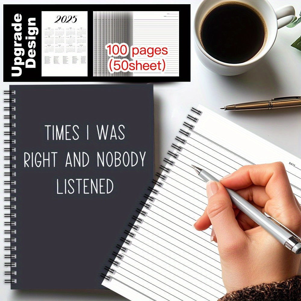 Funny Spiral Notebook: Times I Was Right and Nobody Listened