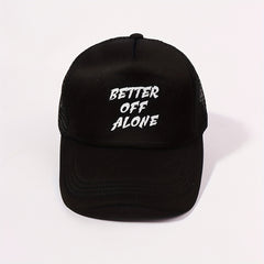 BETTER OFF ALONE Trucker Hat Mesh Baseball Cap Unisex