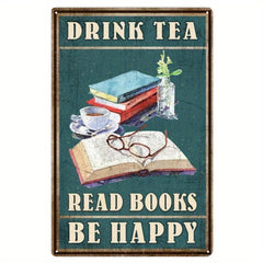 Drink Tea Read Books Be Happy Retro Metal Sign 8 12 Inch