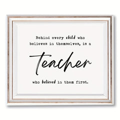 Teacher Thank You Gift - Behind Every Child Who Believes In Themselves