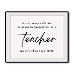 Teacher Thank You Gift - Behind Every Child Who Believes In Themselves