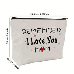 Mom Appreciation Gift Cosmetic Bag - Remember I Love You - Mother's Christmas