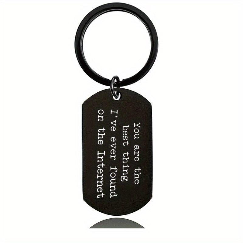 You Are The Thing I Found On The Internet Keychain Gift