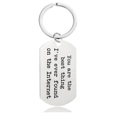 You Are The Thing I Found On The Internet Keychain Gift