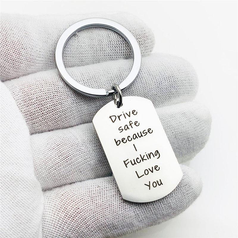 Drive Safe Because I Love You Heart Keyring
