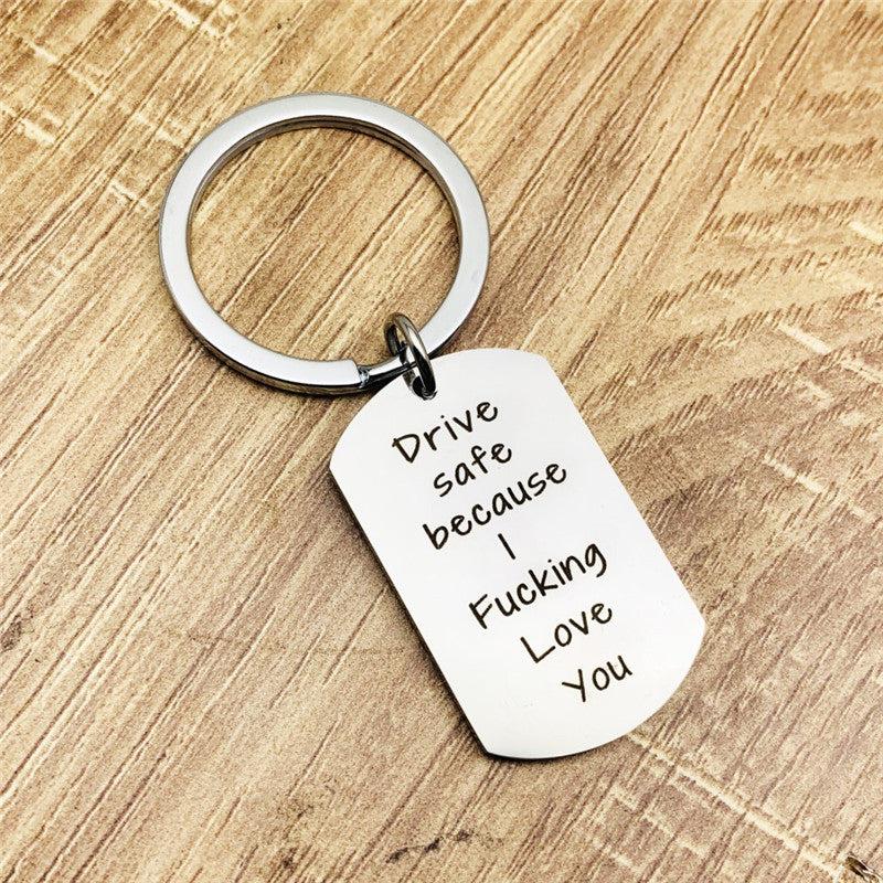 Drive Safe Because I Love You Heart Keyring