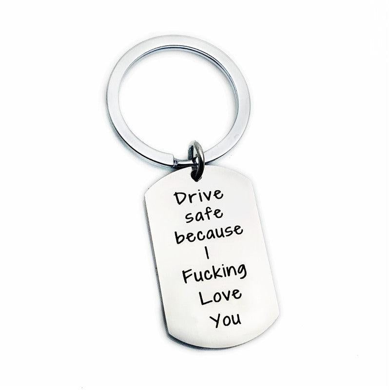 Drive Safe Because I Love You Heart Keyring