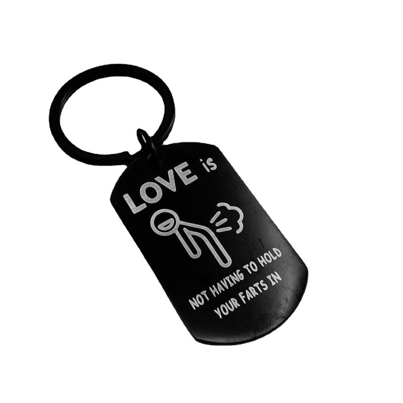 Love Is Not Holding Your Farts Keychain