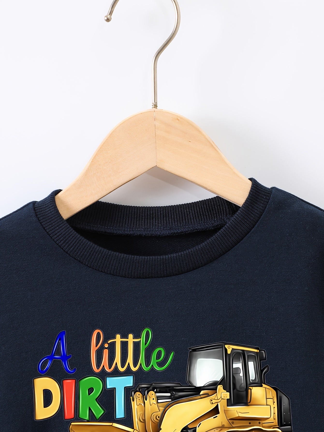Excavator Boys Sweatshirt Little Dirt Never Hurt Long Sleeve Top