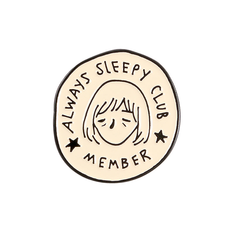 Always Sleepy Club Cartoon Brooch Funny Pin