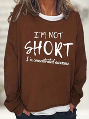 I'm Not Short Print Crew Neck Sweatshirt Casual Long Sleeve Sweatshirt