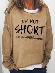 I'm Not Short Print Crew Neck Sweatshirt Casual Long Sleeve Sweatshirt